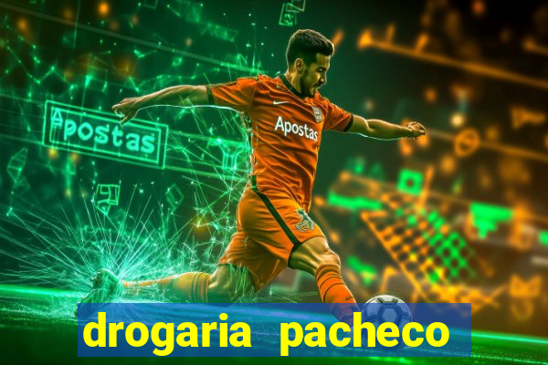 drogaria pacheco vila nova